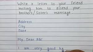 Informal invitations generally take the shape and form of personal letters. Write A Letter To Your Friend Inviting Him To Attend Your Brother Sister Marriage Youtube