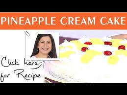 Food Diaries Pineapple Cream Cake Recipe By Zarnak Sidhwa April 27 2015