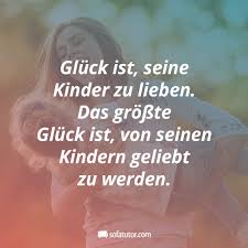 Gluck Ist Seine Kinder Zu Lieben Das Grosste Gluck Ist Von Seinen Kindern Geliebt Zu Werden Mehr Schone Zitate G Kinder Zitate Mutter Zitate Zitate Geben