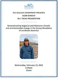 MS Thesis Presentation: "Reconstructing deglacial and Holocene climatic and  environmental change in the Snowy Mountains of southeast Australia" by Aidan  Burdick
