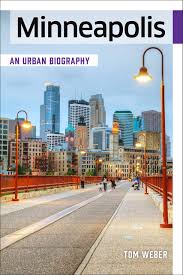 The recent arrival of southwest airlines. Minneapolis An Urban Biography Weber Tom 9781681341613 Amazon Com Books