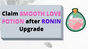 How To Claim Smooth Love Potion After Ronin Upgrade Youtube