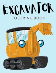 Get the most from your start page with one of these five favorites. Excavator Coloring Book Excavator Coloring Pages Excavator Colouring Book Over 30 Pages To Color Construction Machines Digger Trucks Backhoe 4 8 And Up Hours Of Fun Guaranteed Lab Painto 9798568452584 Amazon Com Books