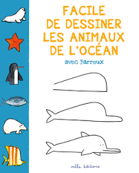 Dessiner de petits animaux mignons, c'est très facile ! Facile De Dessiner Les Animaux De L Ocean Avec Barroux Les Cahiers D Activites Pour Peindre Et Dessiner Catalogue Mila Editions