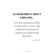 Leadershipquotes Create Quotes Empathy Quotes Work Quotes