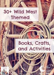 Wild West Books Crafts And Activities To Have A Rootin Tootin Good Time To The Moon And Back Wild West Crafts Wild West Activities Western Crafts