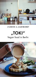 Vegan Restaurant In Berlin Toki Veganberlin Foodberlin Vegan Restaurants Food Vegan Treats