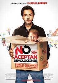 This 2013 spanish film is a one of a kind and it couldn't be more of a success. No Se Aceptan Devoluciones Pelicula Ecured