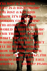Simple Plan I M Just A Kid Songs To Sing Music Is Life Music Lyrics