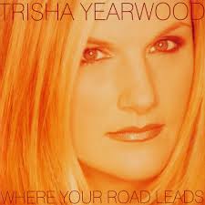 Our dad, jack never missed watching an. Trisha Yearwood Where Your Road Leads Austriancharts At