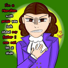 Get inspired by our community of talented artists. Hamilton Fanart I M A Hamilton With Pride Wattpad