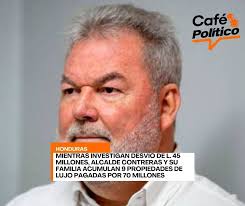 9 PROPIEDADES POR 70 MILLONES DE LEMPIRAS ADQUIRIÓ ROBERTO CONTRERAS AL  CONTADO Y SIN PRÉSTAMOS Una investigación de @ReportarsinMiedo destapa un  escándalo sobre la familia del alcalde Roberto Contreras que levanta serias