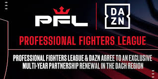 PROFESSIONAL FIGHTERS LEAGUE & DAZN AGREE TO AN EXCLUSIVE MULTI-YEAR PARTNERSHIP RENEWAL IN THE DACH REGION