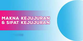 Pengertian kejujuran menurut ahli & perspektif islam. Makna Kejujuran Dan Sifat Kejujuran Lengkap Your All In One Event Partner Solution