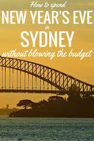 How To Spend New Years Eve In Sydney On The Cheap Sydney New Years Eve Sydney Oceania Travel