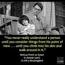 Empathy To Kill A Mockingbird To Kill A Mockingbird Atticus Finch Movie Quotes