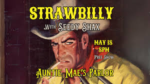 Strawbilly w/ Seedy Shax