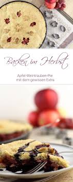 Apfel Weintrauben Pie Mit Dem Gewissen Extra Mary Loves Lebensmittel Essen Trauben Lecker