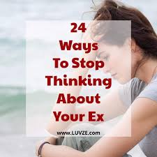 If you turn up somewhere you think they're going to be, the situation will not go like you think it will. How To Stop Thinking About Your Ex 24 Proven Steps