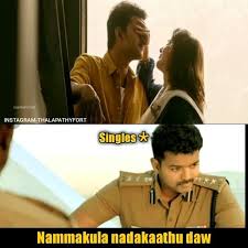 Singles Vs Commited Thalapathy62 Sarkar Samantha Meme Love Vijay Mersal Keerthysuresh Nayanthara Actor Photo Movie Characters Memes