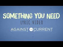 Against The Current Something You Need Official Lyric Video Youtube