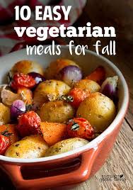 10 Easy Vegetarian Meals For Fall Vegetarian Recipes Easy Autumn Recipes Vegetarian Vegitarian Recipes