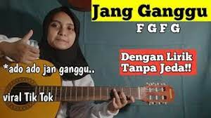 Kunci Gitar Dan Lirik Ado Ado Jang Ganggu Jangan Ganggu Shine Of Black Tutorial Chord Mudah Youtube