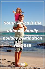South Africa Family Holiday Destination Expat Explore Travel Family Holiday Destinations Holiday Destinations Family Destinations