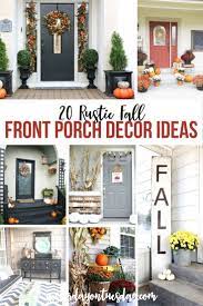 20 Rustic Fall Front Porch Decor Ideas To Make Your Doorway Warm And Welcoming For Autumn Fall Decor P Porch Decorating Fall Front Porch Decor Doorway Decor
