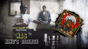 Nas King S Disease Album Review Youtube