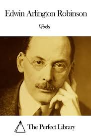 Works of Edwin Arlington Robinson eBook : Robinson, Edwin Arlington:  Amazon.in: Kindle Store