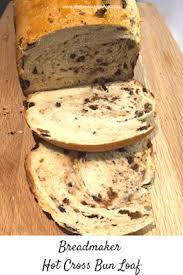 Breadmaker Hot Cross Bun Loaf Recipe Cross Buns Dessert Recipes Easy Hot Cross Buns Recipe