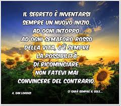 Il segreto è inventarsi sempre un nuovo... - Ci sarà sempre il sole. |  Facebook