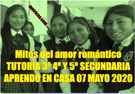 Mitos Del Amor Romantico Tutoria 3º 4º Y 5º Secundaria Aprendo En Casa 07 Mayo 2020