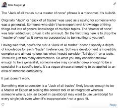 With a zeal for reading novels, books, and anything she could get her hands on ever since she was little, she embarked into a writing career purely out of luck. Dev Community On Twitter The Jack Of All Trades But A Master Of None Phrase Is A Misnomer It S Bullshit
