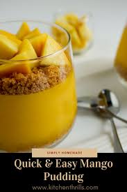 Quick Mango Pudding For Two Kitchen Thrills Recipe Easy Indian Dessert Recipes Easy Indian Dessert Mango Dessert Recipes