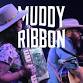 Muddy Ribbon