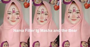 Berikut video tutorial cara mendapatkan filter kekinian yaitu filter yang ada musik nya bojomu semangat ku tag: Nama Filter Ig Masha And The Bear Ternyata Ini Area Tekno