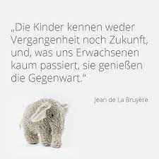 Heute möchten wir 21 wunderschöne sprüche mit dir teilen, die sich zu unseren wahren lieblingssprüchen gemausert haben. Zum Weltkindertag Eine Schone Zeit Fur Kinder Und Eltern Zitat Zitate Www Echtkind De Lebensweisheiten Kind Weisheiten Lebensweisheiten