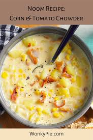 Noom Recipe Corn Tomato Chowder Yum Recipe In 2020 Recipes Low Calorie Recipes Dinner Chowder Recipes