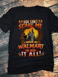 Maybe you would like to learn more about one of these? You Can T Scare Me I Work At Walmart I Ve Seen It All Halloween Tops Tee T Shirt Harajuku Men T Shirt T Shirts Aliexpress