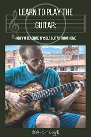 How To Learn To Play Guitar By Yourself Teach Yourself Guitar At Home Learn To Play Guitar Teach Yourself Guitar Playing Guitar