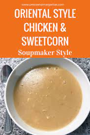 This Oriental Style Chicken And Sweetcorn Soupmaker Soup Adds A Little Oriental Touch To The Classic Chicken And Sweetcor Recipes Soup Maker Recipes Soup Maker