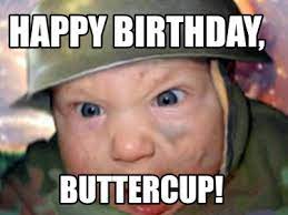Meme Creator Funny Happy Birthday Buttercup Meme Generator At Memecreator Org