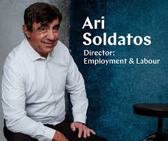 ARI SOLDATOS Director: Employment & Labour EXPERTISE Employment and  employment law including dispute resolution