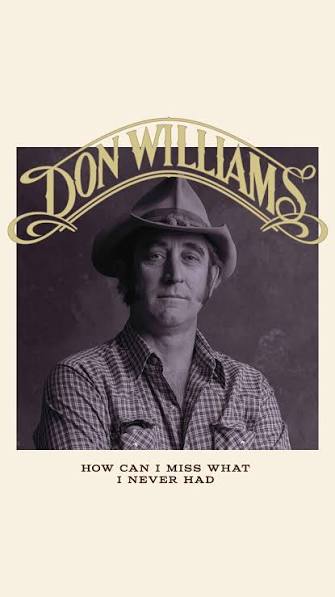 For decades, “How Can I Miss What I Never Had” remained unheard.⁠, ⁠,  Penned by Bob McDill—the songwriter behind some of Don Williams’ most  enduring recordings, including the Billboard Country Singles ...