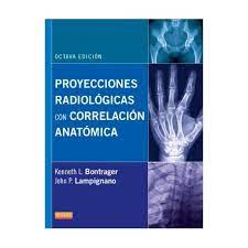 Entrá y conocé nuestras increíbles ofertas y promociones. Bontrager Lampignano Proyecciones Radiologicas Con Correlacion Anatomica Marban Libros S L