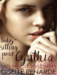 Baby-sitting pour Cynthia: un récit lesbien de Giselle Renarde (Livre  électronique)