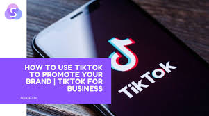 How To Promote Your Brand On Tiktok Tiktok For Business Socialiser Eu