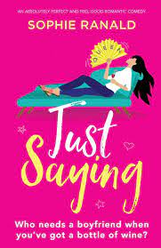 And of course it's funny. Just Saying An Absolutely Perfect And Feel Good Romantic Comedy Amazon De Ranald Sophie Fremdsprachige Bucher
